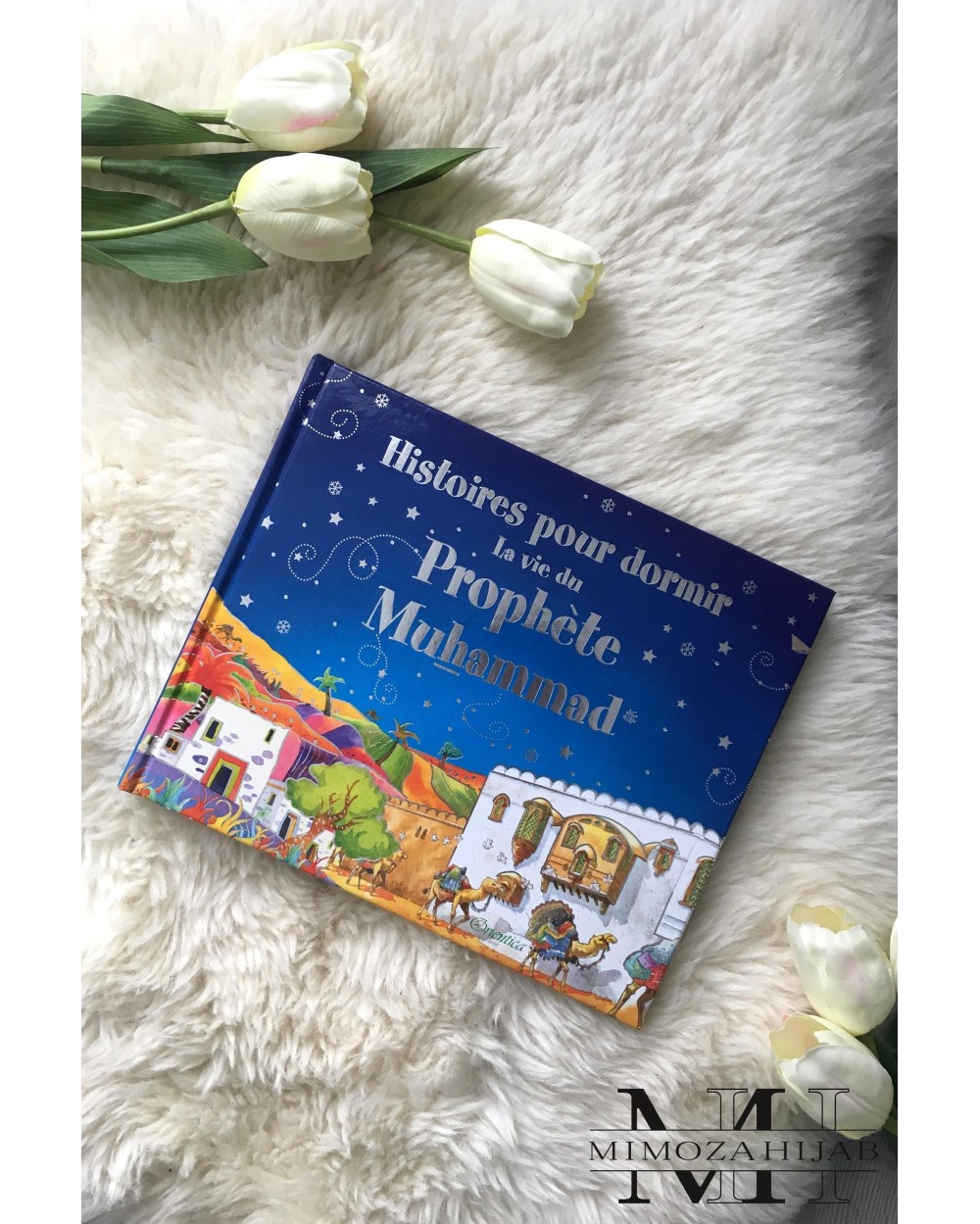 Histoires pour dormir - la vie du Prophète Muhammad