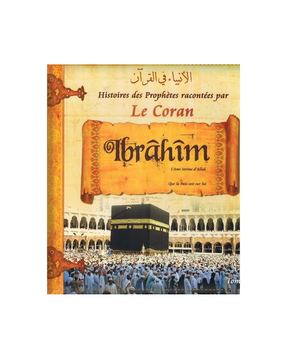 Histoires des prophètes racontées par le Coran - Tome 3 ( IBRAHIM )
