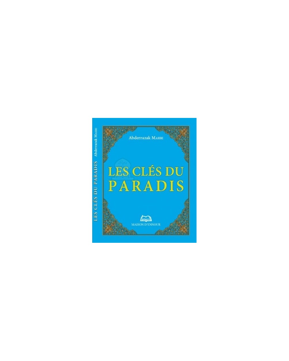 Les clefs du paradis - Abderazak Mahri