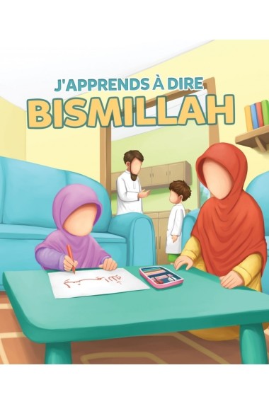 J'apprends à dire Bismillah...
