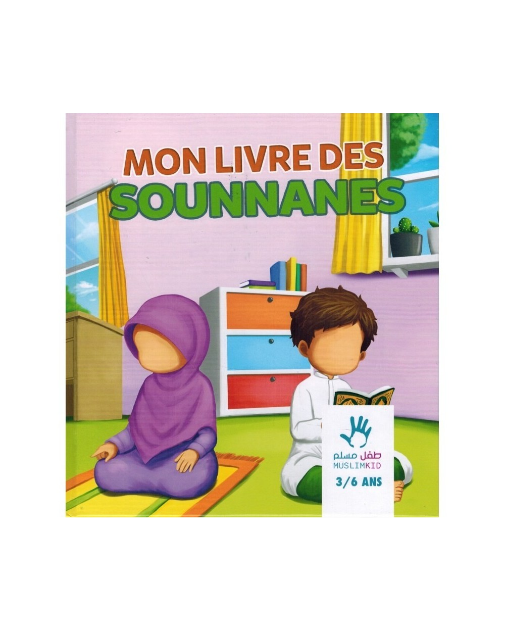 Mon livre des Sounnanes - Muslim kid - 3/6 ans