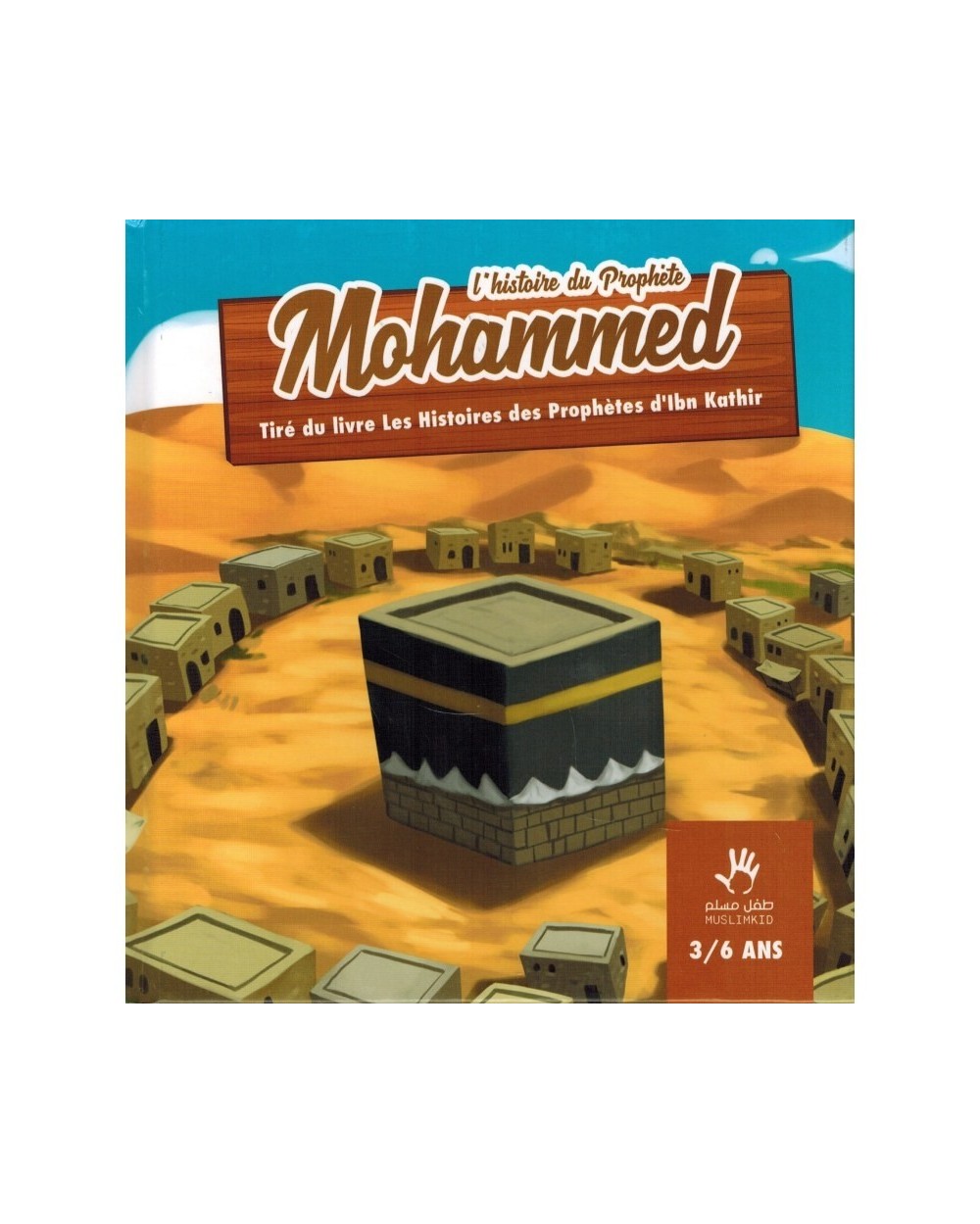 The story of Prophet Mohammed - MUSLIMKID - (3/6 years)
