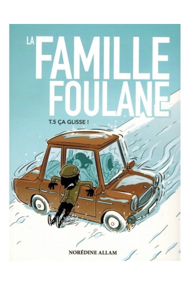 LA FAMILLE FOULANE (TOME 5)...