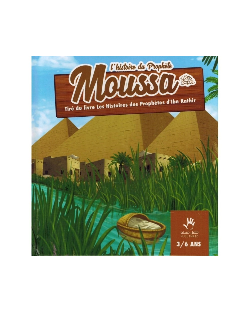 THE HISTORY OF THE PROPHET MOUSSA (3/6 YEARS) - MUSLIMKID