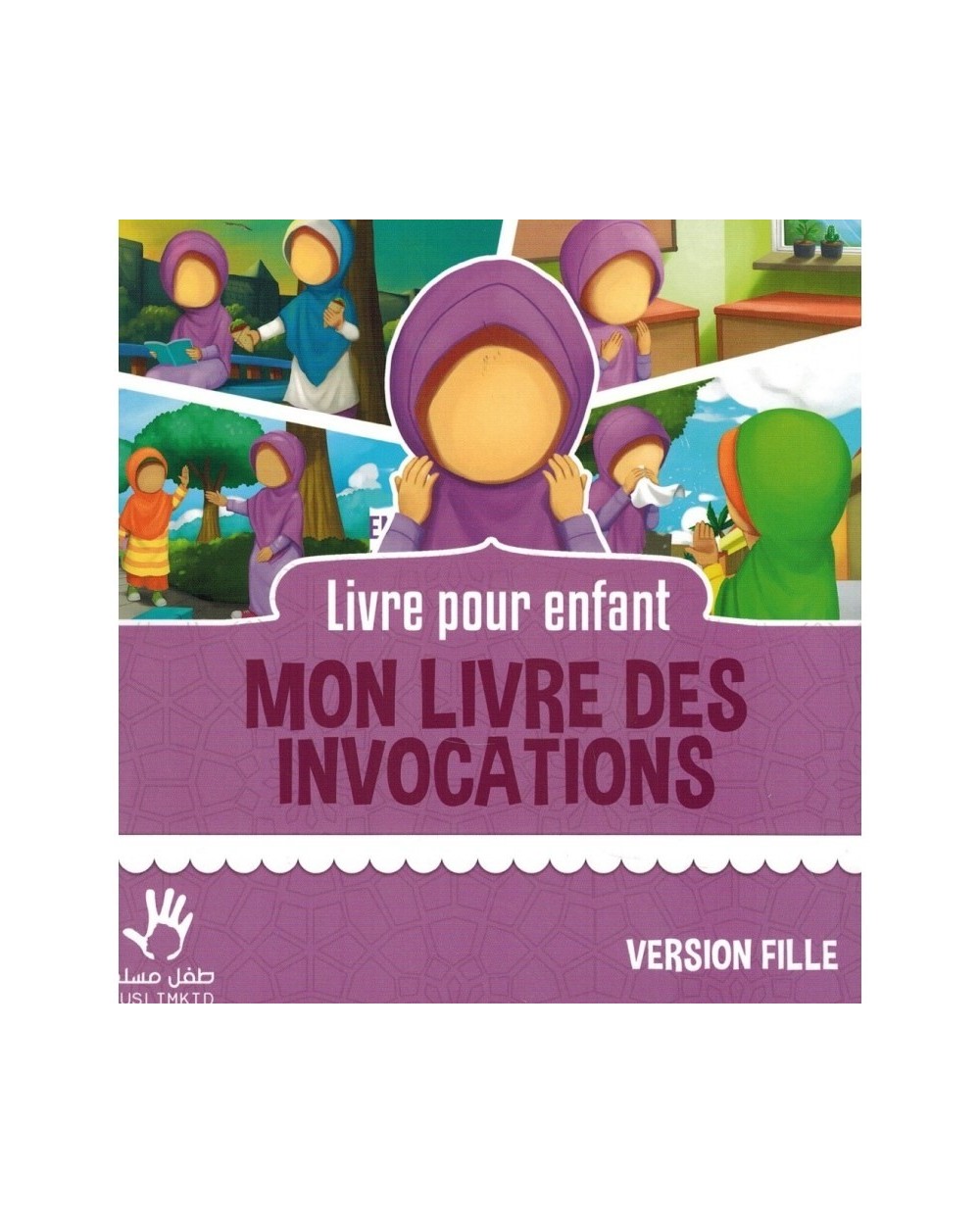 MY INVOCATIONS BOOK - GIRL VERSION - MUSLIMKID