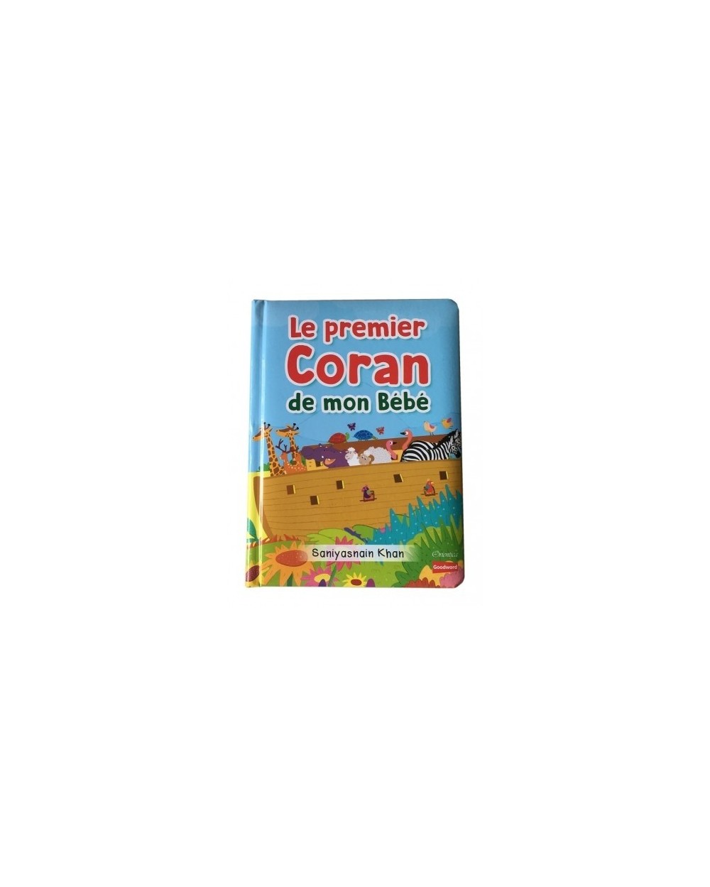 Le Premier Coran De Mon Bébé (Livre Avec Pages Cartonnées) - Goodword
