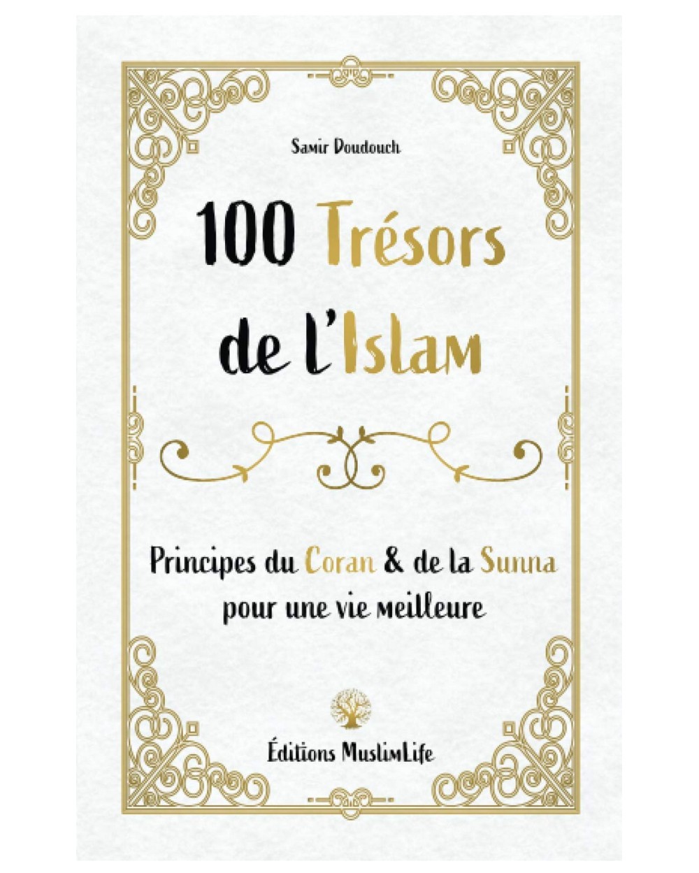 100 Trésors de l'Islam - Samir Doudouch - Edition Muslimlife