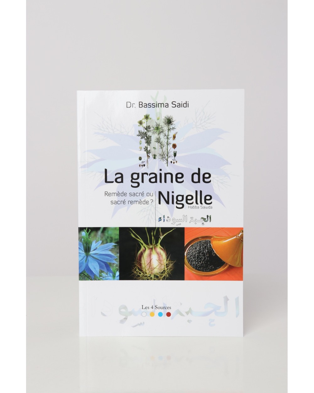 La graine de nigelle - Docteur Bassima Saidi