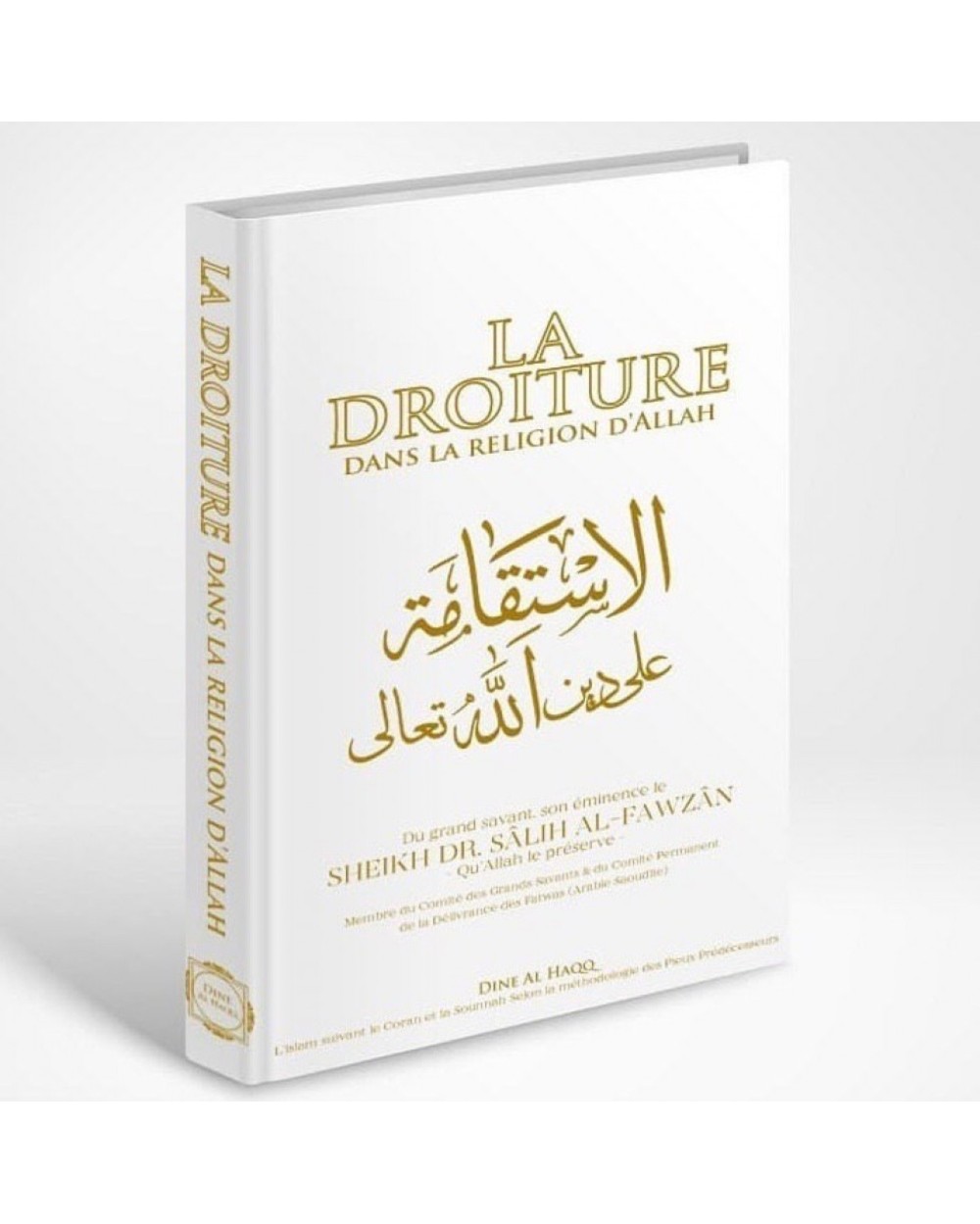 Righteousness in the Religion of Allah - Dine Al Haqq Edition