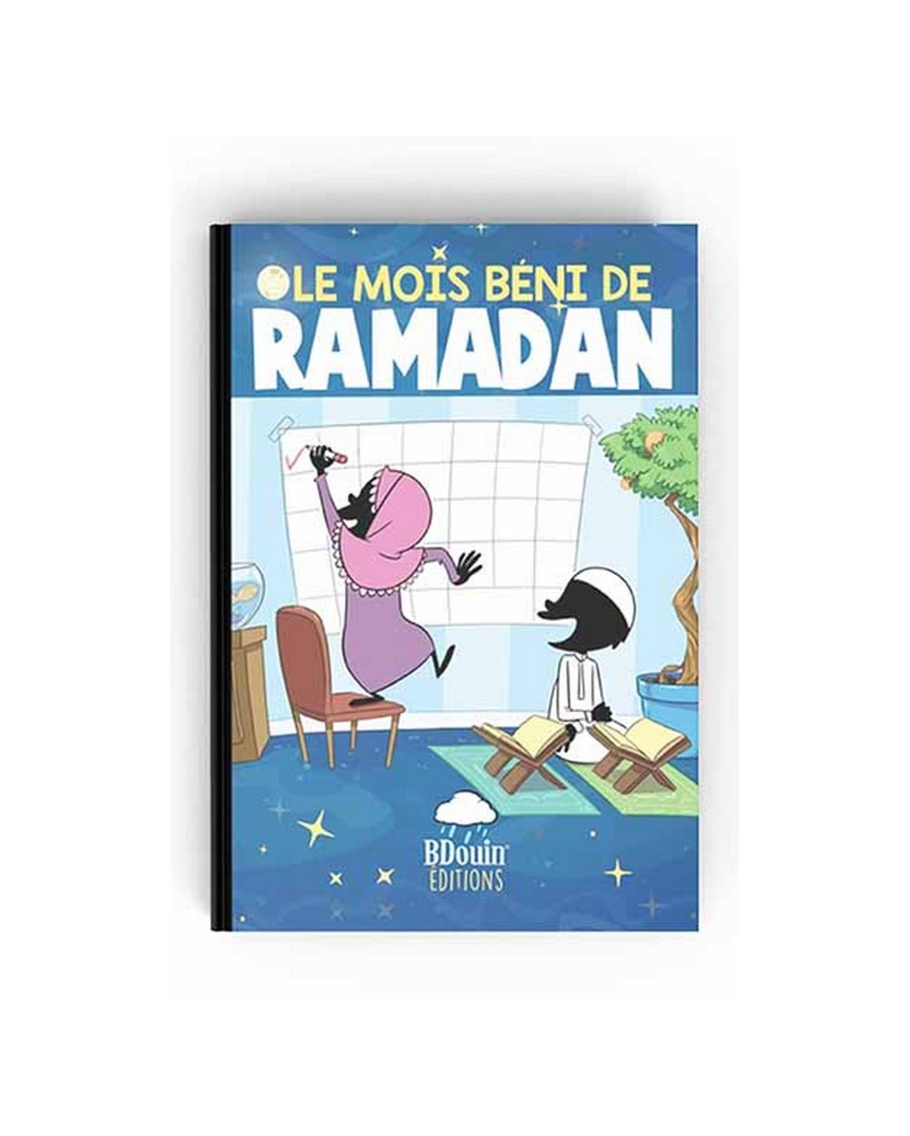 Le mois béni de ramadan - Edition Bdouin
