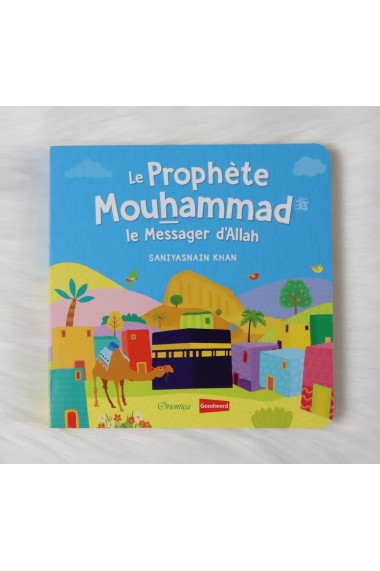 Livre enfant Le Prophète Mouhammad, le Messager d'Allah
