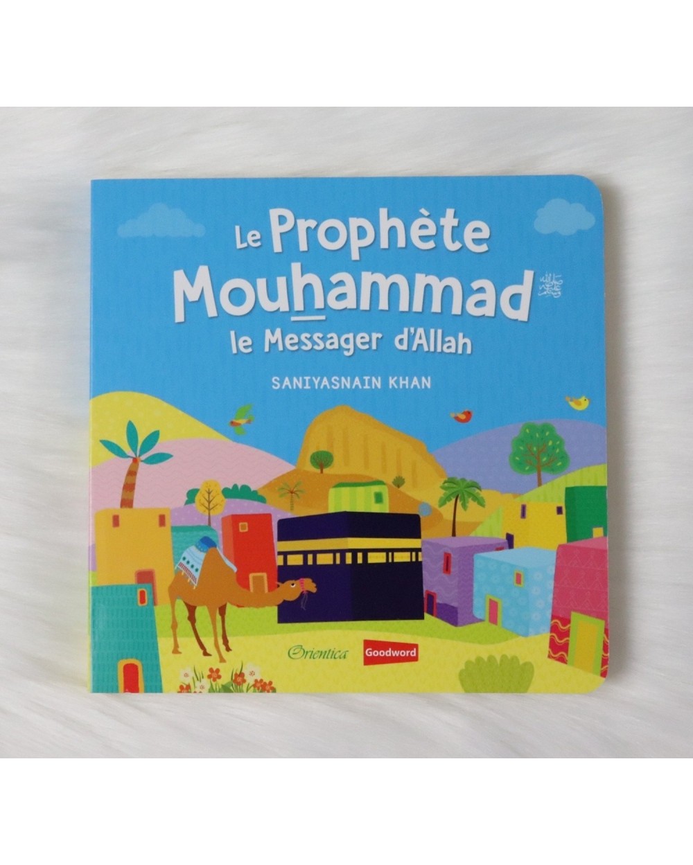 Livre enfant Le Prophète Mouhammad, le Messager d'Allah