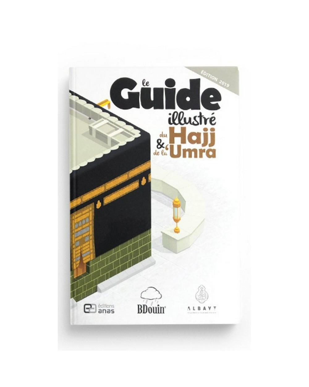 Le guide illustré du Hajj et de la Umra - édition Bdouin