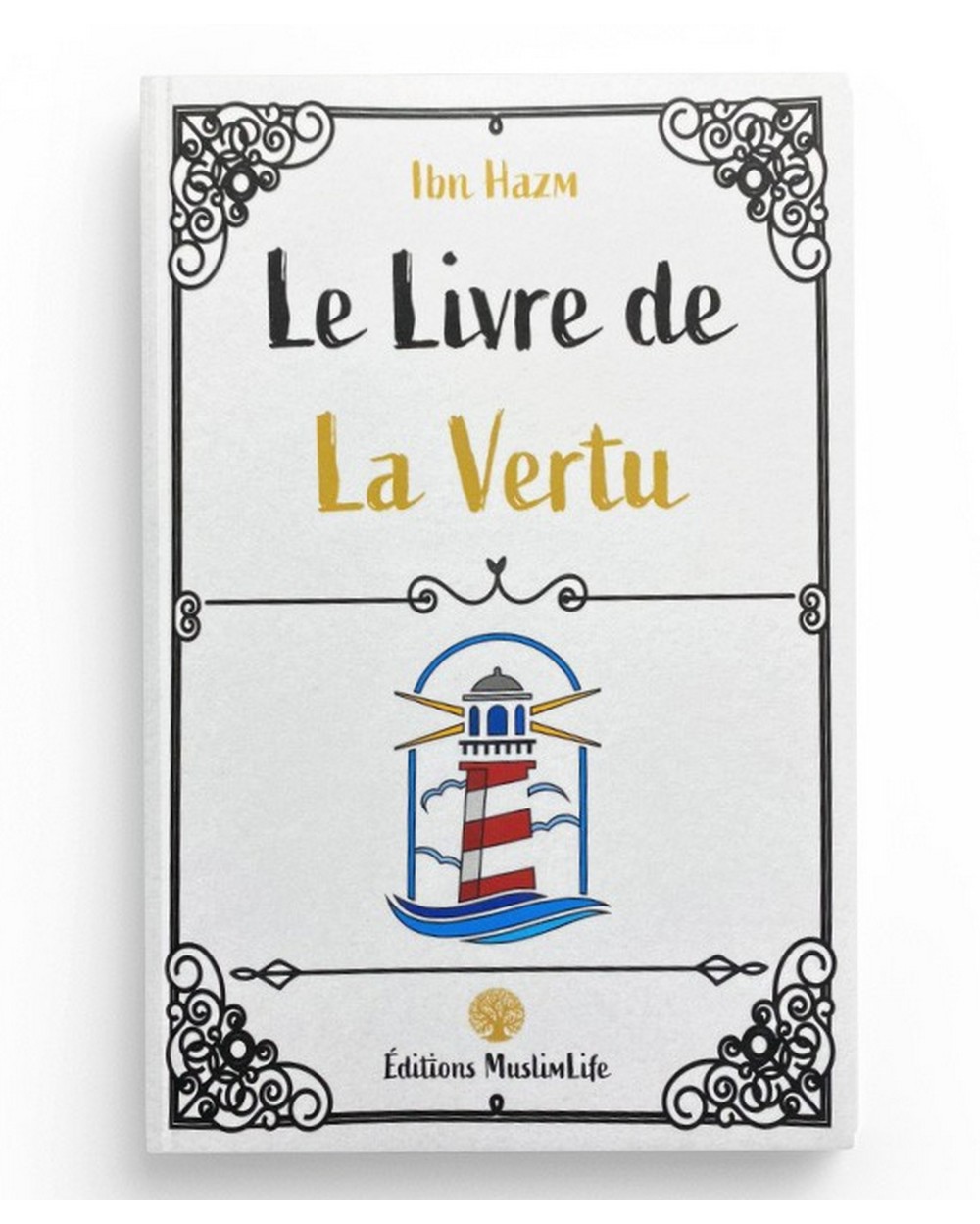 Le livre de la vertu - Ibn Hazm - Edition Muslimlife
