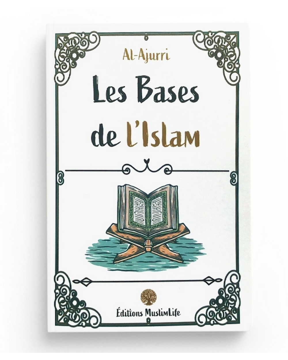 Les bases de l'islam - Al Ajurri - Editions Muslimlife