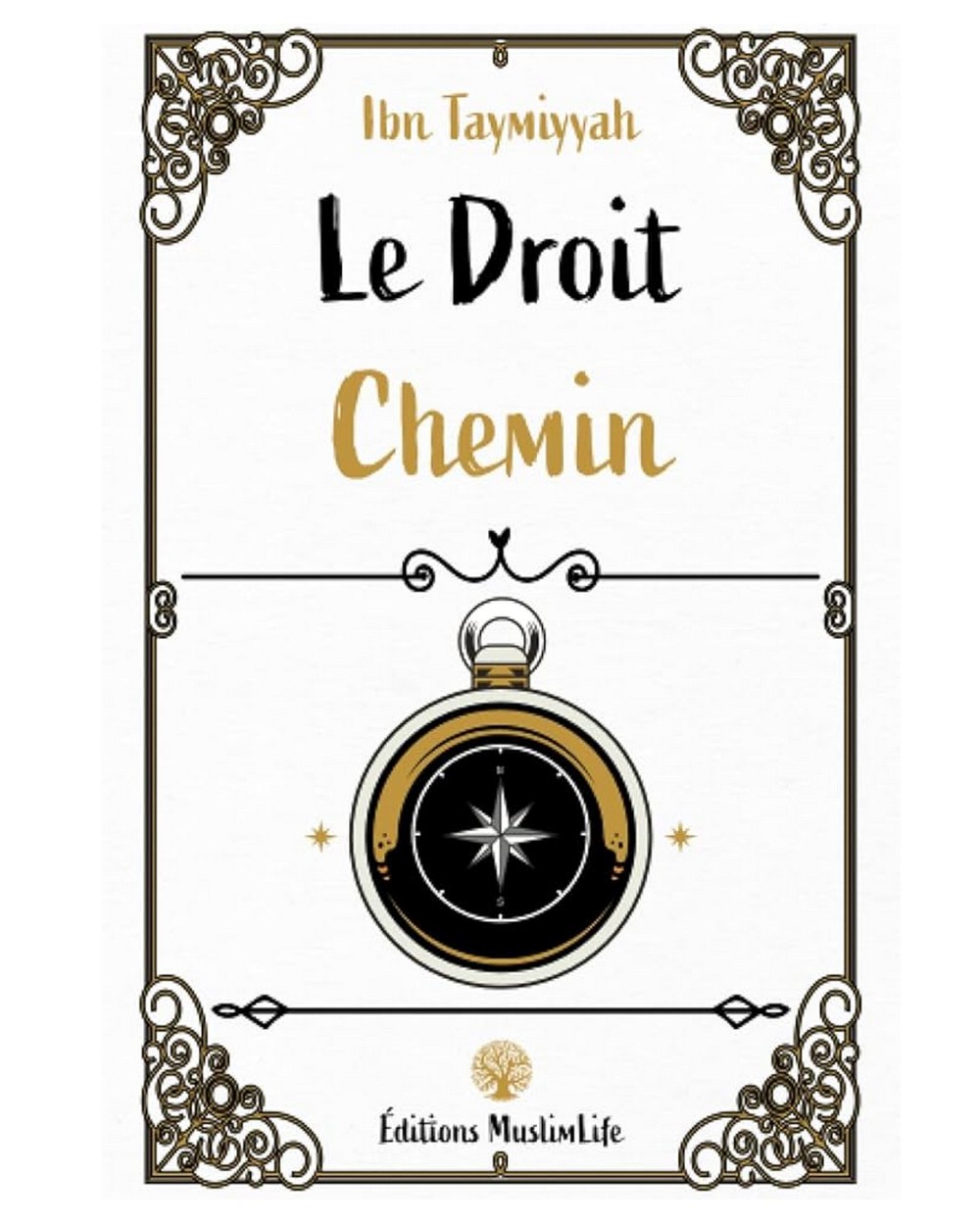Le droit chemin - Ibn Taymiyyah - Editions Muslimlife