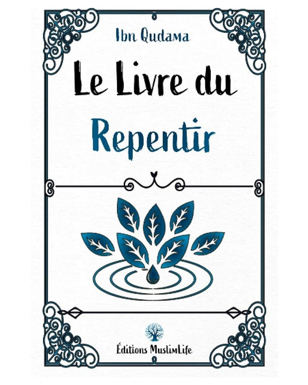 Le livre du repentir - Ibn Qudama - Editions Muslimlife