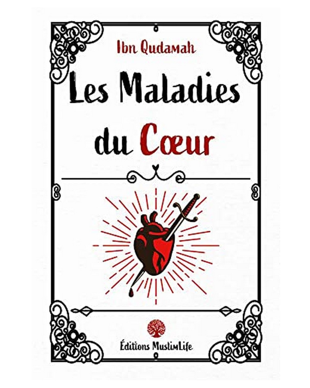 Les maladies du coeur - Ibn Qudamah - Editions Muslimlife