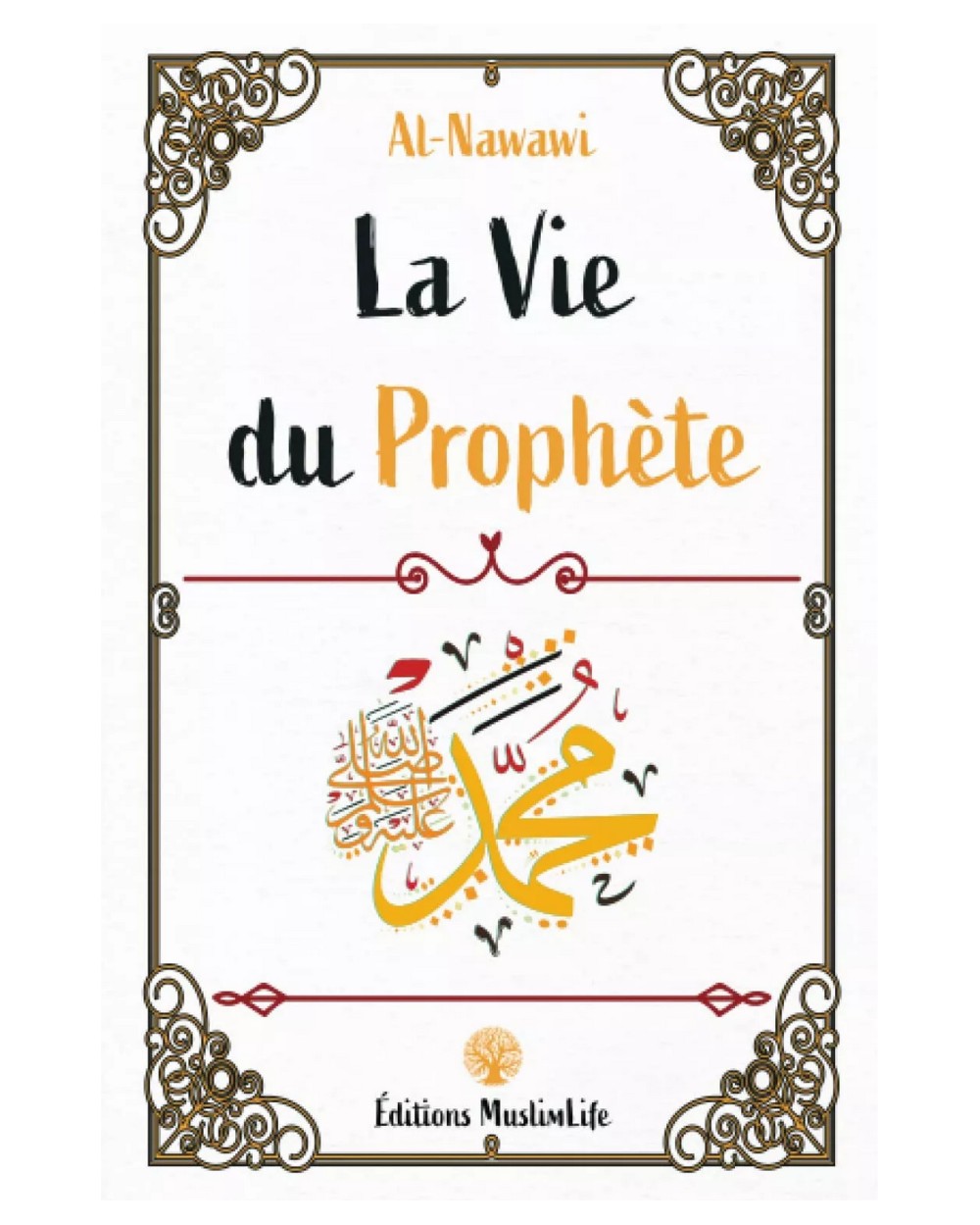La vie du prophète - Al Nawawi -  Edition Muslimlife